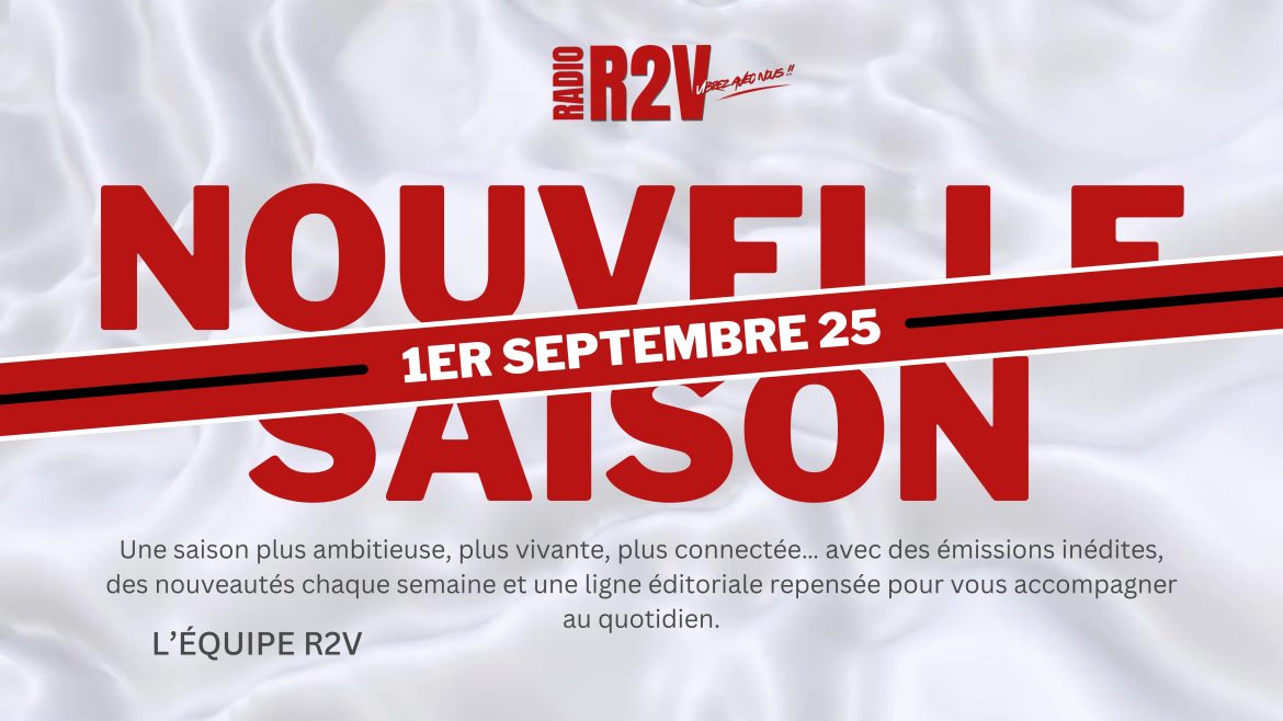 Nouvelle SAISON RADIO R2V - La Radio 2 Valenciennes